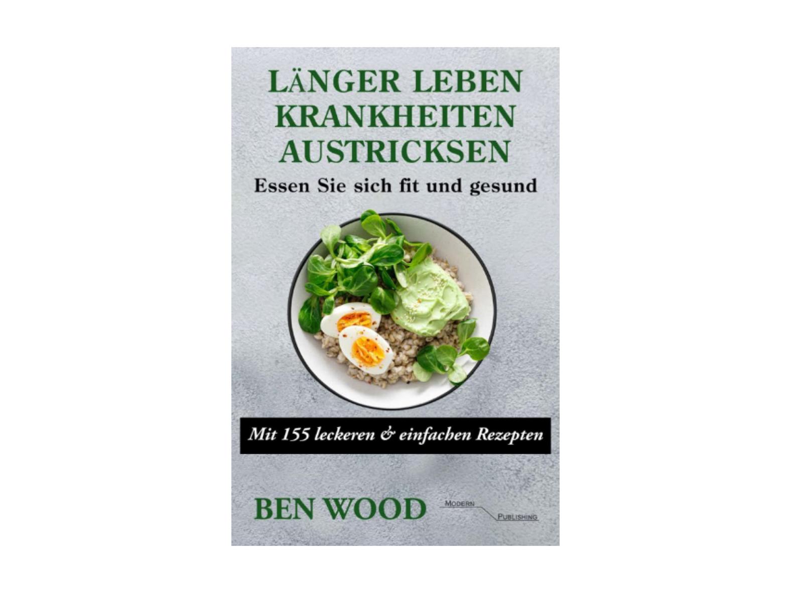 Länger Leben: Krankheiten austricksen - Essen Sie sich fit und gesund: Mit 155 leckeren & einfachen Rezepten (Buch)