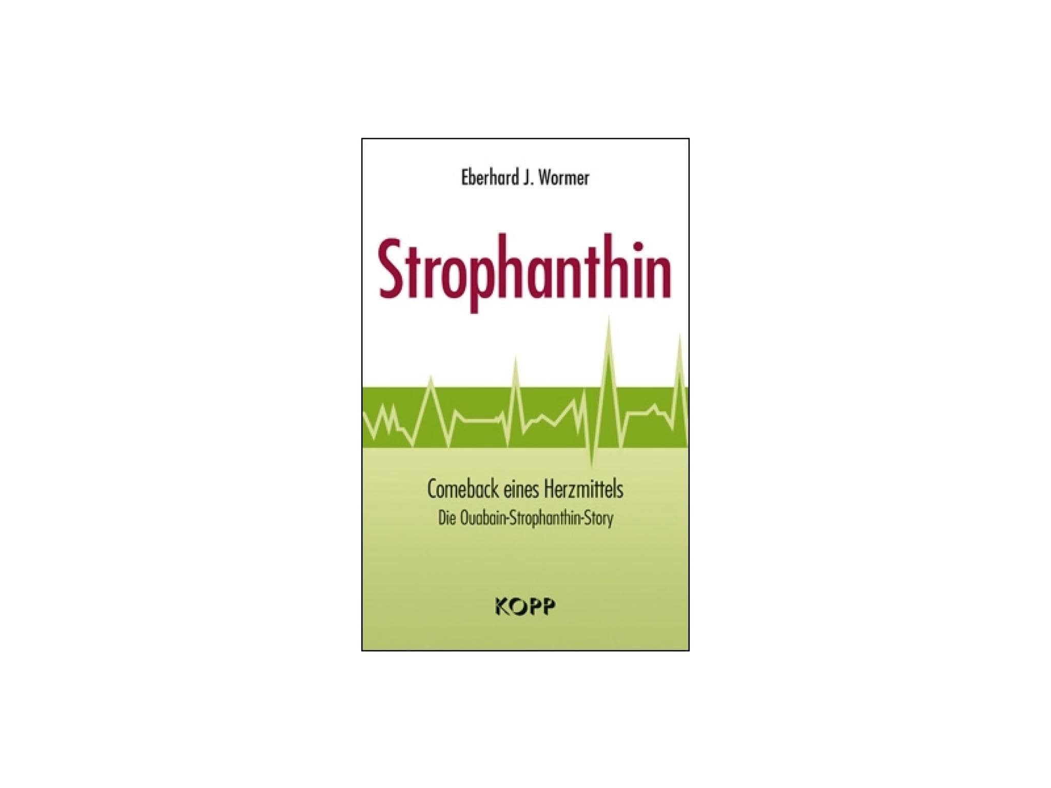 Dr. med. Eberhard J. Wormer: Strophanthin (Buch)